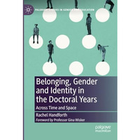 Belonging, Gender and Identity in the Doctoral Years: Across Time and Space [Paperback]