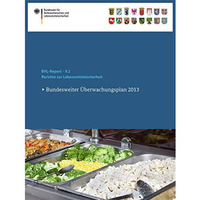 Berichte zur Lebensmittelsicherheit 2013: Bundesweiter ?berwachungsplan 2013 [Paperback]