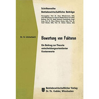 Bewertung von Faktoren: Ein Beitrag zur Theorie entscheidungsorientierter Kosten [Paperback]