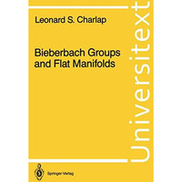 Bieberbach Groups and Flat Manifolds [Paperback]