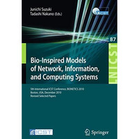 Bio-Inspired Models of Network, Information, and Computing Systems: 5th Internat [Paperback]