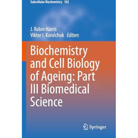 Biochemistry and Cell Biology of Ageing: Part III Biomedical Science [Paperback]