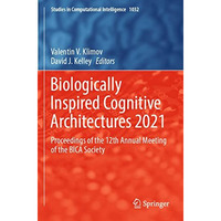 Biologically Inspired Cognitive Architectures 2021: Proceedings of the 12th Annu [Paperback]