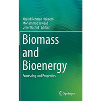 Biomass and Bioenergy: Processing and Properties [Hardcover]