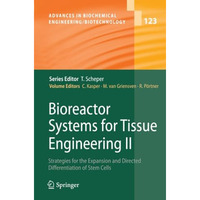 Bioreactor Systems for Tissue Engineering II: Strategies for the Expansion and D [Paperback]