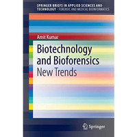 Biotechnology and Bioforensics: New Trends [Paperback]