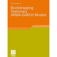 Bootstrapping Stationary ARMA-GARCH Models [Paperback]