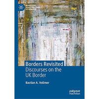 Borders Revisited: Discourses on the UK Border [Hardcover]