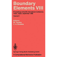 Boundary Elements VIII: Proceedings of the 8th International Conference, Tokyo,  [Paperback]