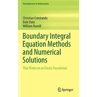 Boundary Integral Equation Methods and Numerical Solutions: Thin Plates on an El [Hardcover]