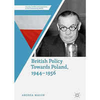 British Policy Towards Poland, 19441956 [Hardcover]