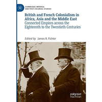 British and French Colonialism in Africa, Asia and the Middle East: Connected Em [Hardcover]