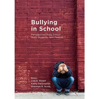 Bullying in School: Perspectives from School Staff, Students, and Parents [Hardcover]