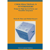 CMOS Fractional-N Synthesizers: Design for High Spectral Purity and Monolithic I [Paperback]