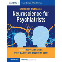 Cambridge Textbook of Neuroscience for Psychiatrists [Paperback]