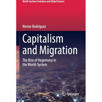 Capitalism and Migration: The Rise of Hegemony in the World-System [Paperback]