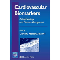 Cardiovascular Biomarkers: Pathophysiology and Disease Management [Paperback]