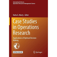 Case Studies in Operations Research: Applications of Optimal Decision Making [Paperback]