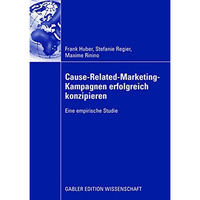 Cause-Related-Marketing-Kampagnen erfolgreich konzipieren: Eine empirische Studi [Paperback]