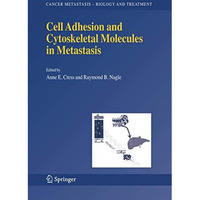 Cell Adhesion and Cytoskeletal Molecules in Metastasis [Paperback]