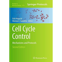 Cell Cycle Control: Mechanisms and Protocols [Paperback]