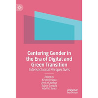 Centering Gender in the Era of Digital and Green Transition: Intersectional Pers [Hardcover]