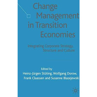 Change Management in Transition Economies: Integrating Corporate Strategy, Struc [Hardcover]