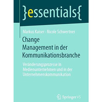 Change Management in der Kommunikationsbranche: Ver?nderungsprozesse in Medienun [Paperback]