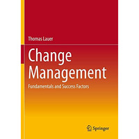 Change Management: Fundamentals and Success Factors [Paperback]