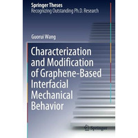 Characterization and Modification of Graphene-Based Interfacial Mechanical Behav [Paperback]