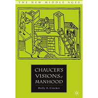 Chaucers Visions of Manhood [Hardcover]