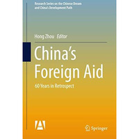 Chinas Foreign Aid: 60 Years in Retrospect [Hardcover]