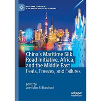 Chinas Maritime Silk Road Initiative, Africa, and the Middle East: Feats, Freez [Hardcover]