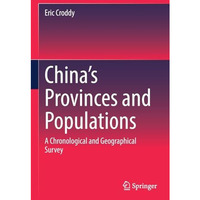 Chinas Provinces and Populations: A Chronological and Geographical Survey [Paperback]