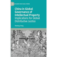 China in Global Governance of Intellectual Property: Implications for Global Dis [Paperback]