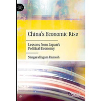 China's Economic Rise: Lessons from Japans Political Economy [Hardcover]