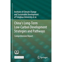 China's Long-Term Low-Carbon Development Strategies and Pathways: Comprehensive  [Paperback]