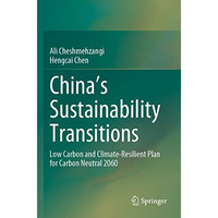 China's Sustainability Transitions: Low Carbon and Climate-Resilient Plan for Ca [Paperback]