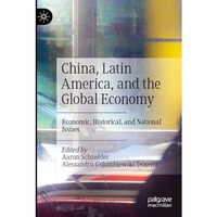 China, Latin America, and the Global Economy: Economic, Historical, and National [Paperback]