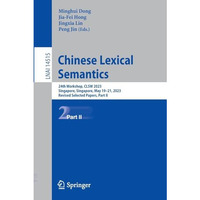 Chinese Lexical Semantics: 24th Workshop, CLSW 2023, Singapore, Singapore, May 1 [Paperback]