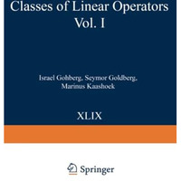 Classes of Linear Operators Vol. I [Paperback]