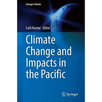 Climate Change and Impacts in the Pacific [Hardcover]