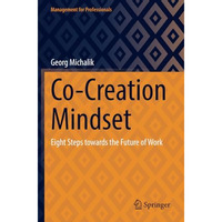 Co-Creation Mindset: Eight Steps towards the Future of Work [Paperback]