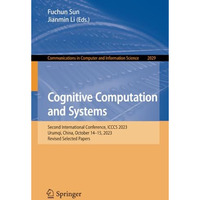 Cognitive Computation and Systems: Second International Conference, ICCCS 2023,  [Paperback]