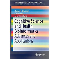 Cognitive Science and Health Bioinformatics: Advances and Applications [Paperback]