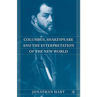 Columbus, Shakespeare, and the Interpretation of the New World [Hardcover]