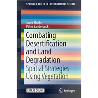 Combating Desertification and Land Degradation: Spatial Strategies Using Vegetat [Paperback]