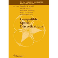 Compatible Spatial Discretizations [Hardcover]