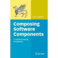 Composing Software Components: A Software-testing Perspective [Hardcover]