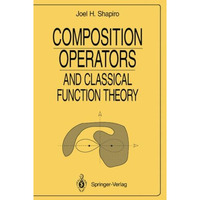 Composition Operators: and Classical Function Theory [Paperback]